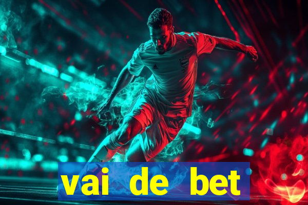 vai de bet esportes da sorte